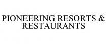 PIONEERING RESORTS & RESTAURANTS