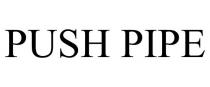 PUSH PIPE