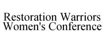 RESTORATION WARRIORS WOMEN'S CONFERENCE