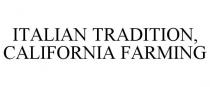 ITALIAN TRADITION, CALIFORNIA FARMING