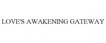 LOVE'S AWAKENING GATEWAY