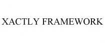 XACTLY FRAMEWORK