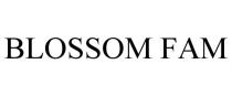BLOSSOM FAM
