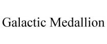 GALACTIC MEDALLION
