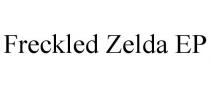 FRECKLED ZELDA EP