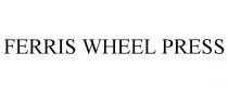 FERRIS WHEEL PRESS