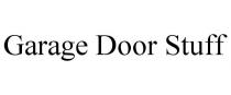 GARAGE DOOR STUFF
