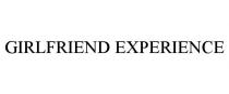 GIRLFRIEND EXPERIENCE