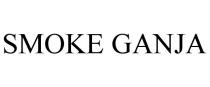 SMOKE GANJA