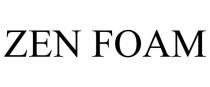 ZEN FOAM
