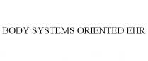 BODY SYSTEMS ORIENTED EHR