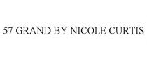 57 GRAND BY NICOLE CURTIS