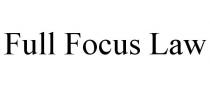 FULL FOCUS LAW