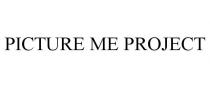 PICTURE ME PROJECT