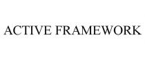 ACTIVE FRAMEWORK