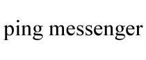 PING MESSENGER