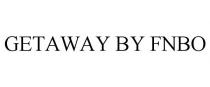 GETAWAY BY FNBO