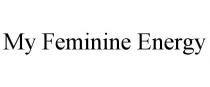 MY FEMININE ENERGY
