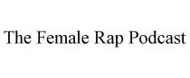 THE FEMALE RAP PODCAST
