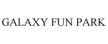 GALAXY FUN PARK
