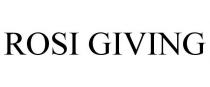 ROSI GIVING