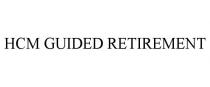 HCM GUIDED RETIREMENT