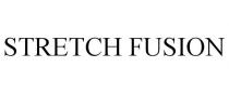 STRETCH FUSION