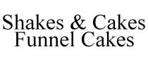 SHAKES & CAKES FUNNEL CAKES