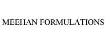 MEEHAN FORMULATIONS