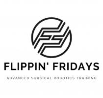 FF FLIPPIN' FRIDAYS ADVANCED SURGICAL ROBOTICS TRAINING