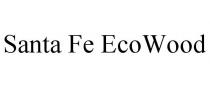 SANTA FE ECOWOOD