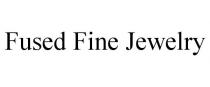 FUSED FINE JEWELRY