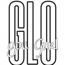 YOU GLO GURL