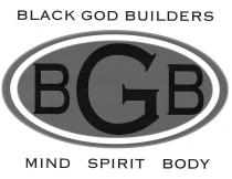 BLACK GOD BUILDERS BGB MIND SPIRIT BODY