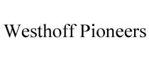 WESTHOFF PIONEERS