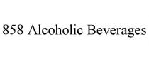 858 ALCOHOLIC BEVERAGES