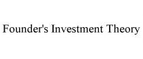 FOUNDER'S INVESTMENT THEORY