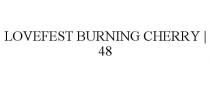 LOVEFEST BURNING CHERRY | 48