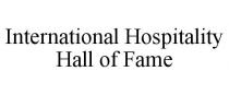 INTERNATIONAL HOSPITALITY HALL OF FAME