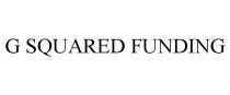 G SQUARED FUNDING