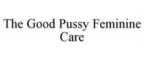 THE GOOD PUSSY FEMININE CARE