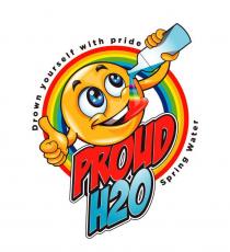 DROWN YOURSELF WITH PRIDE. PROUD H2O. SPRING WATER