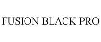 FUSION BLACK PRO