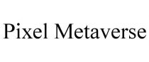 PIXEL METAVERSE