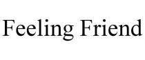 FEELING FRIEND