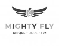 MF MIGHTY FLY UNIQUE DOPE FLY