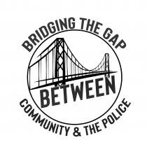 BRIDGING THE GAP BETWEEN COMMUNITY & THE POLICE