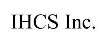 IHCS INC.