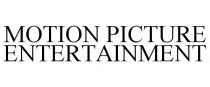 MOTION PICTURE ENTERTAINMENT