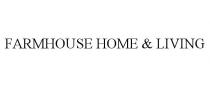FARMHOUSE HOME & LIVING